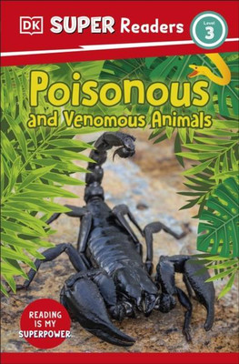 DK Super Readers Level 3 Poisonous and Venomous Animals(English, Paperback, DK)