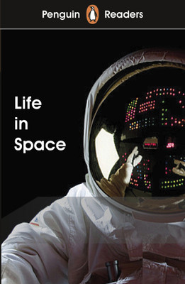 Penguin Readers Level 2: Life in Space (ELT Graded Reader)(English, Paperback, unknown)