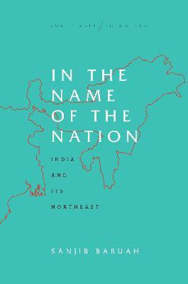 In the Name of the Nation(English, Electronic book text, Baruah Sanjib)