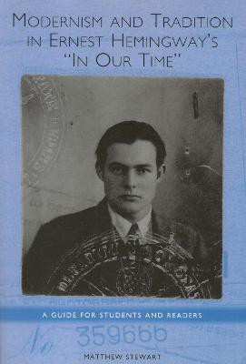 Modernism and Tradition in Ernest Hemingway's In Our Time(English, Paperback, Stewart Matthew)