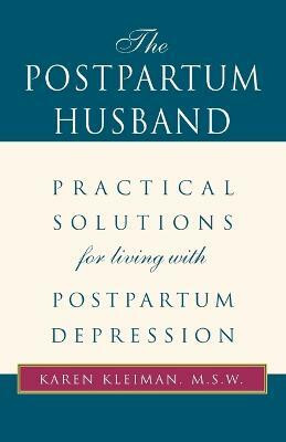 The Postpartum Husband(English, Paperback, Kleiman Karen R M.S.W.)
