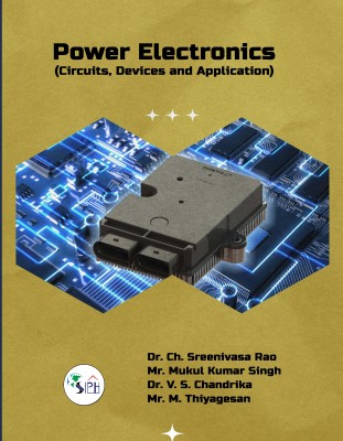 Power Electronics (Circuits, Devices and Application)(Paperback, Dr. Ch. SREENIVASA, Mr. MUKUL, Dr. V. S. CHANDRIKA, Mr. M. THIYAGESAN)