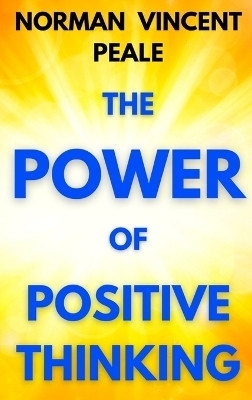 The Power of Positive Thinking(English, Hardcover, Peale Norman Vincent)