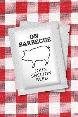 On Barbecue(English, Paperback, Reed John Shelton)