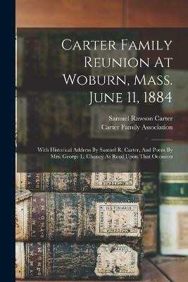 Carter Family Reunion At Woburn, Mass. June 11, 1884(English, Paperback, Association Carter Family)