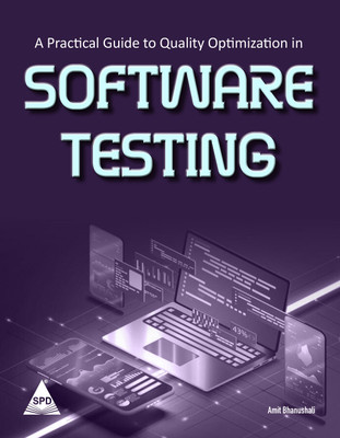 A Practical Guide to Quality Optimization in Software Testing(Paperback, Amit Bhanushali)