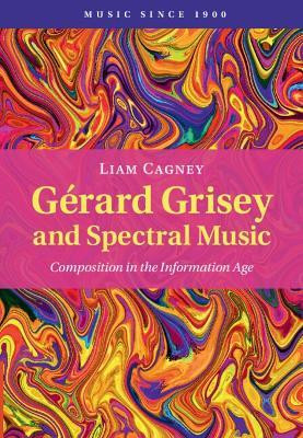 Gerard Grisey and Spectral Music(English, Hardcover, Cagney Liam)