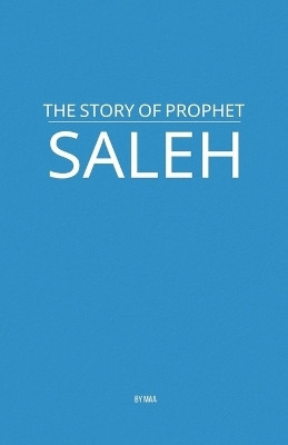 The Story of Prophet Saleh(English, Paperback, Maa)