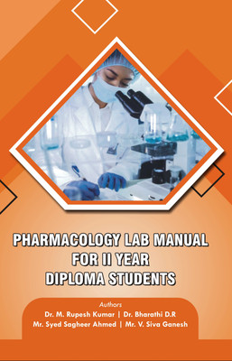 Pharmacology Lab Manual for II Year Diploma Students(Paperback, Dr. M. RUPESH KUMAR, Dr. D.R. BHARATHI, Mr. SYED SAGHEER AHMED, Mr. V. SIVA GANESH)