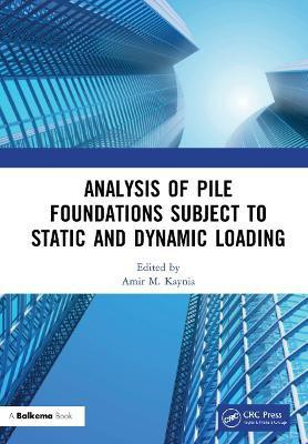 Analysis of Pile Foundations Subject to Static and Dynamic Loading(English, Hardcover, unknown)