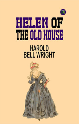 Helen of the Old House(Paperback, Harold Bell Wright)