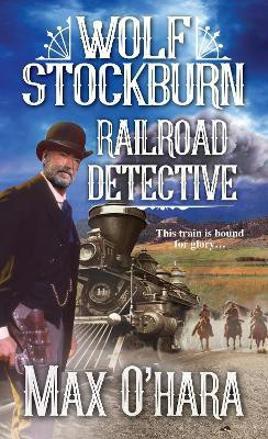 Wolf Stockburn, Railroad Detective(English, Paperback, O'Hara Max)