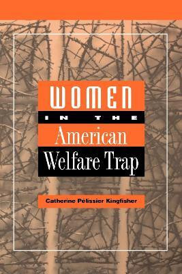 Women in the American Welfare Trap(English, Paperback, Kingfisher Catherine)