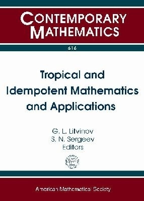 Tropical and Idempotent Mathematics and Applications(English, Paperback, unknown)