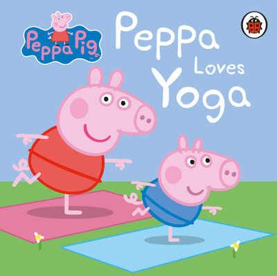 Peppa Pig: Peppa Loves Yoga | A Fun and Interactive Yoga Book for Kids | Learn Simple Yoga Poses, Stretches and Mindfulness | Ages 2+(English, Board book, Pig Peppa) Peppa Pig: Peppa Loves Yoga | A Fun and Interactive Yoga Book for Kids | Learn Simple Yoga Poses, Stretches and Mindfulness | Ages 2+(English, Board book, Pig Peppa)