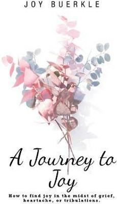 A Journey to Joy(English, Paperback, Buerkle Joy)
