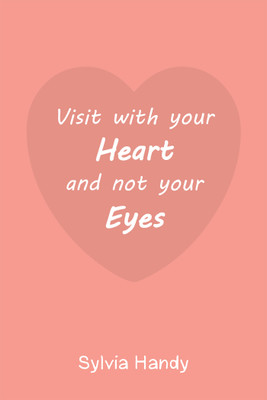 Visit with your Heart and not your Eyes(English, Paperback, Handy Sylvia)
