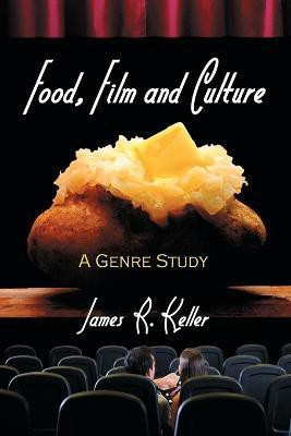 Food, Film and Culture(English, Paperback, Keller James R.)