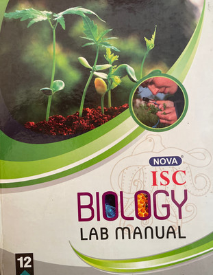 ISC Biology Lab Manual 12(Nova Publications, Ms M David)