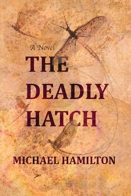 The Deadly Hatch(English, Paperback, Hamilton Michael)
