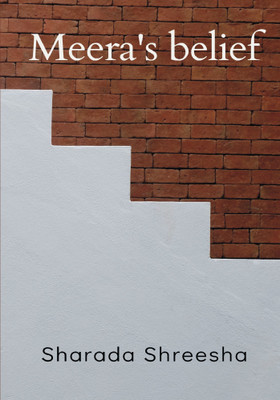 Meera's belief(English, Paperback, Shreesha Sharada)