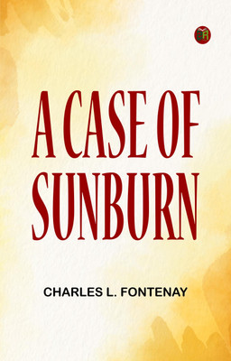 A Case of Sunburn(Paperback, Charles L. Fontenay)