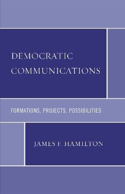 Democratic Communications(English, Hardcover, Hamilton James F.)