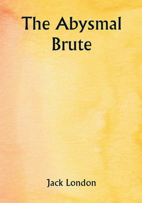 The Abysmal Brute(Paperback, Jack London)