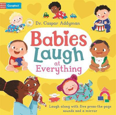 Babies Laugh at Everything(English, Board book, Addyman Dr Caspar)