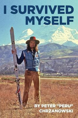 I Survived Myself(English, Paperback, Chrzanowski Peter)