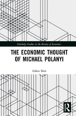 The Economic Thought of Michael Polanyi(English, Hardcover, Biro Gabor)