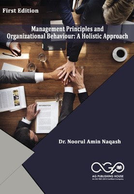 Management Principles and Organizational Behaviour: A Holistic Approach(Paperback, Dr. Noorul Amin Naqash)