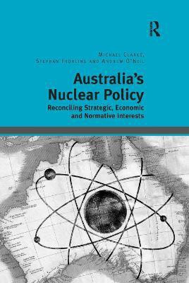 Australia's Nuclear Policy(English, Paperback, Clarke Michael)