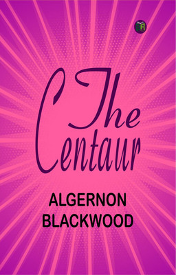 The Centaur(Paperback, Algernon Blackwood)