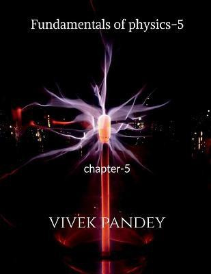 Fundamentals of physics-5(English, Paperback, Pandey Vivek)