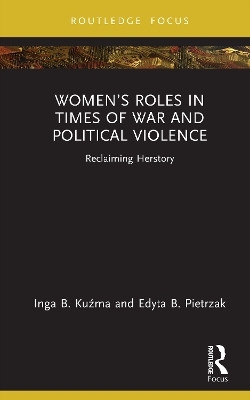 Women's Roles in Times of War and Political Violence(English, Hardcover, Kuzma Inga B.)