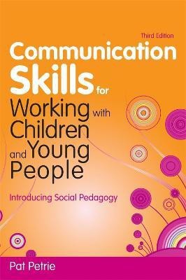 Communication Skills for Working with Children and Young People(English, Paperback, Petrie Pat)