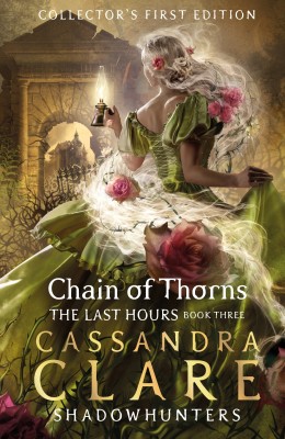 The Last Hours: Chain of Thorns(English, Hardcover, Clare Cassandra)