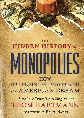 The Hidden History of Monopolies(English, Paperback, Hartmann Thom)