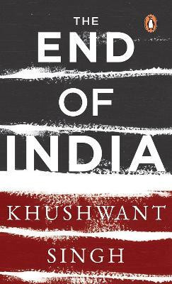 The End of India(English, Paperback, Singh Khushwant)