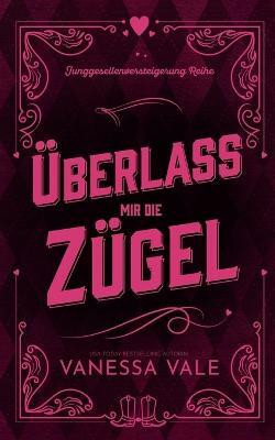 UEberlass mir die Zugel(German, Paperback, Vale Vanessa)