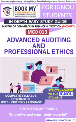 IGNOU MCO 013 Advanced Auditing and Professional Ethics Study Guide (In Depth Guide) for Ignou Student(Paperback, BMA Publication)