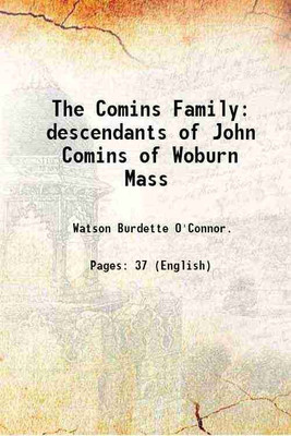 The Comins Family descendants of John Comins of Woburn Mass 1915 [Hardcover](Hardcover, Watson Burdette O'Connor.)