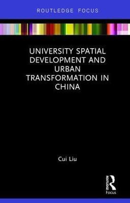University Spatial Development and Urban Transformation in China(English, Hardcover, Liu Cui)