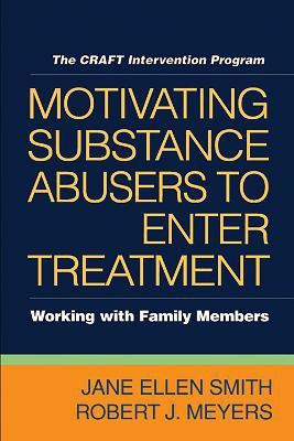 Motivating Substance Abusers to Enter Treatment(English, Paperback, Meyers Robert J.)