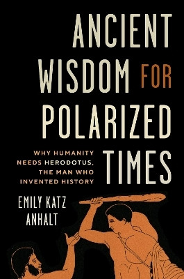 Ancient Wisdom for Polarized Times(English, Hardcover, Anhalt Emily Katz)