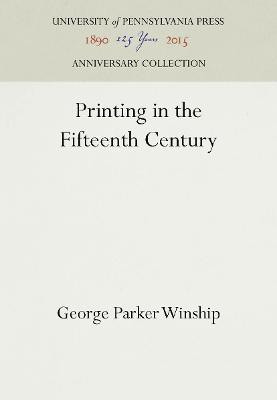 Printing in the Fifteenth Century(English, Hardcover, Winship George Parker)