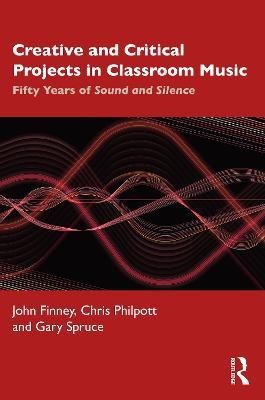 Creative and Critical Projects in Classroom Music(English, Paperback, Finney John)