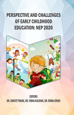 Perspective & Challenges of Early Childhood Education: NEP 2020(Hardcover, Dr. Shruti Tiwari, Dr. Vibha Kaushik, Dr. Roma Singh)
