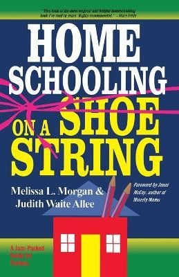 Homeschooling on a Shoestring(English, Paperback, Morgan Melissa L.)